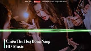 Chiều Thu Họa Bóng Nàng Remix   Nonstop Việt Mix   Quá Khứ Kia Của Anh   LK Nhạc Trẻ Hót TIKTOK 2022