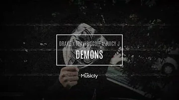 DRAKE x TRAVIS SCOTT x JUICY J - DEMONS | Musicly