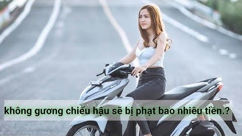 Không gắn kính chiếu hậu phạt bao nhiêu tiền năm 2024