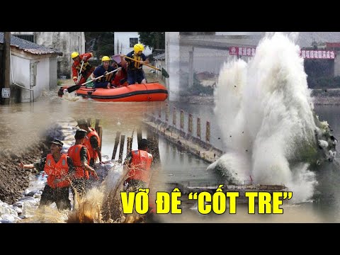 Video 10/7: Vỡ đê sông Dương Tử vì bê tông cốt tre, Nghi... - youtube