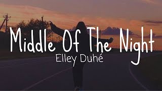 Middle Of The Night - Elley Duhé (Lyrics) // English Song //