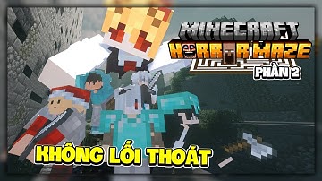 Minecraft 100 Ngày Thoát Khỏi Mê Cung Kinh Dị Phần 2 ! Siro Và Kisa Tìm Ra Lối Thoát Nhưng...?