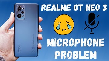 Realme GT Neo 3 Microphone Problem | GT neo 3 mic not working issue Fix 2022