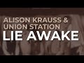 Alison Krauss & Union Station - Lie Awake (Official Audio)