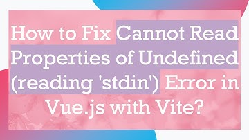 How to Fix Cannot Read Properties of Undefined (reading 