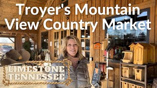 Troyer's Mountain View Country Market in Limestone Tennessee