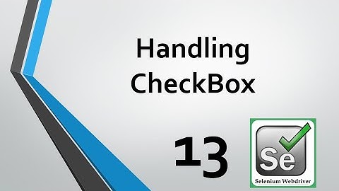 Selenium Tutorials - 13. How to Handle Checkbox with example