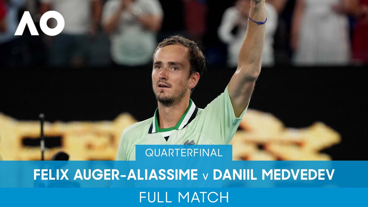 Felix Auger-Aliassime v Daniil Medvedev Full Match (QF) Australian Open 2022