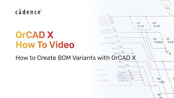 How to Create BOM Variants with OrCAD X