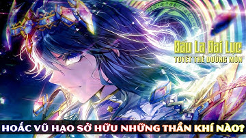 Hoắc Vũ Hạo sở hữu những thần khí nào...? || Đấu La Đại Lục 2 - Tuyệt Thế Đường Môn