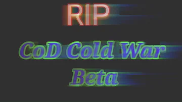 How I was in Cod cold war beta