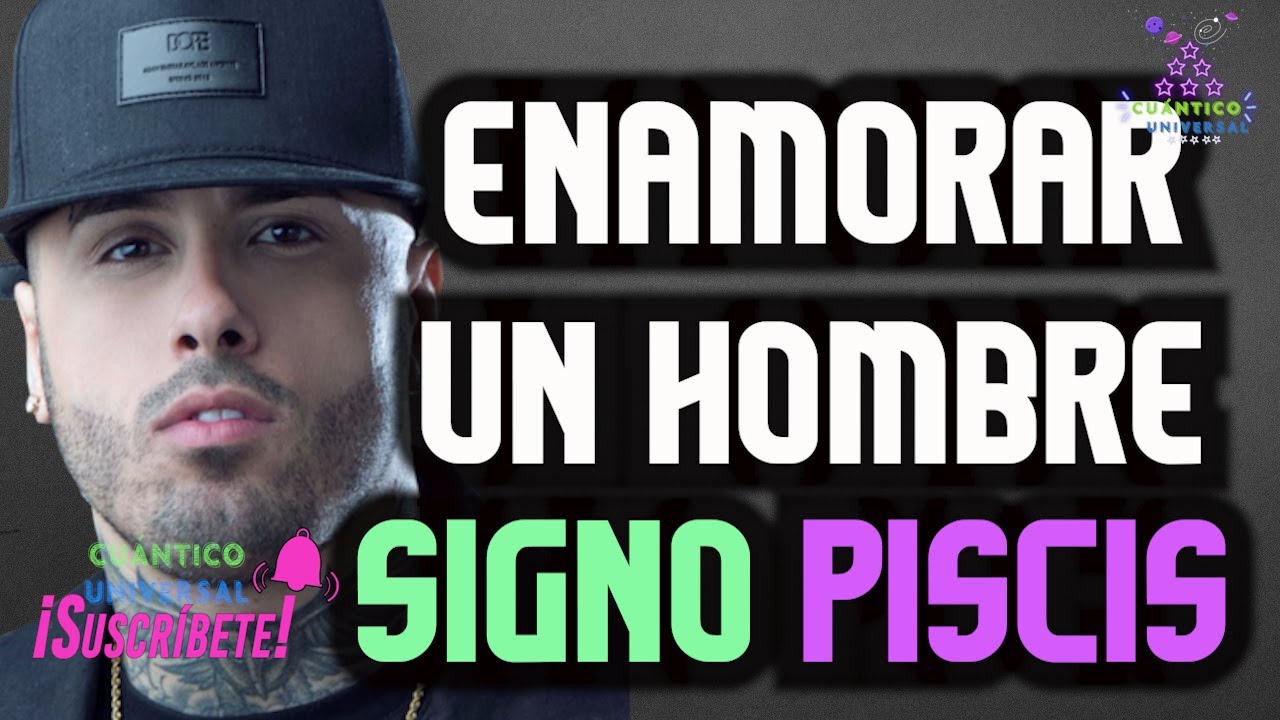 CÓMO SON LOS HOMBRES, PISCIS Cómo enamorar un HOMBRE signo PISCIS en el ...