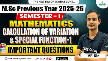 M.Sc. Maths Sem 1 Important Questions | Calculus of Variation & Special Functions