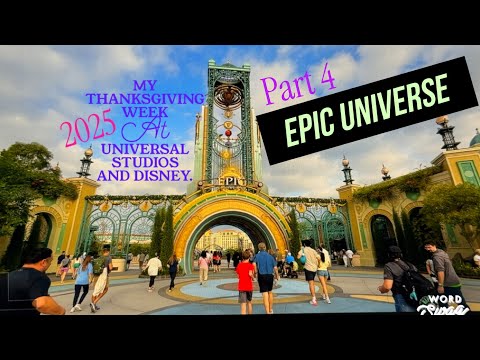 Thanksgiving Week 2025 Part 4 My first Visit to Orlondo's Epic Universe