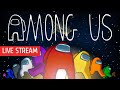 🔴 Among Us Live Stream | Playing with the viewers & Join me now!