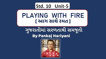 Std.10 English Unit 5 playing with fire  in Gujarati || English translation textbook into Gujarati.