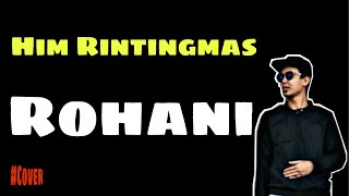 Him Rintingmas - Rohani (Video Lyrics)|Cover|