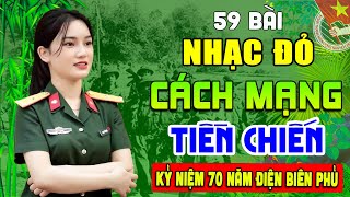 59 Ca Khúc Nhạc Đỏ Cách Mạng Remix Hay Nhất | Lk Nhạc Lính Tiền Chiến Sôi Động, Khí Thế Hào Hùng