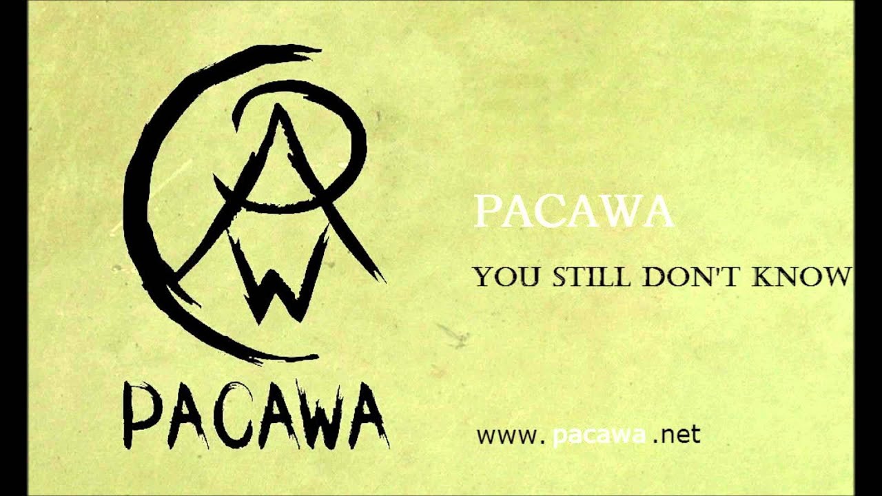 PACAWA - Still Don't Know (What I'm going through) - Official Audio