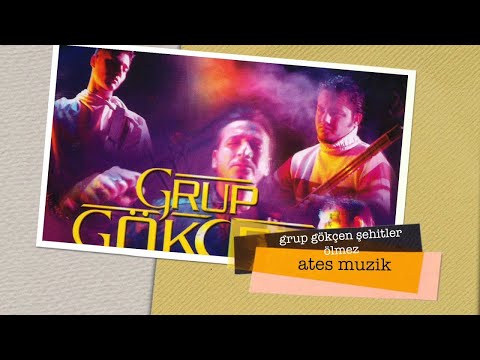 Grup Gökçen Şehitler Ölmez