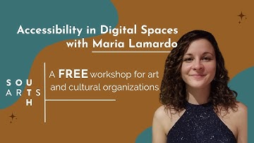 Webinar - Accessibility in Digital Spaces with Maria Lamardo