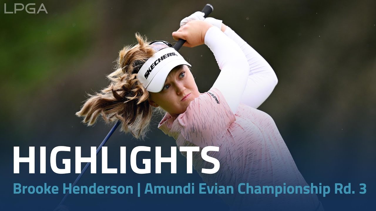 Brooke Henderson Highlights | The Amundi Evian Championship Round 3