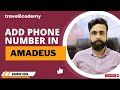 Amadeus Session 6 | How to add phone number & email address to PNR | GDS Travel Training | IATA