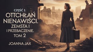 Otcha Nienawici  Zemsta I Przebaczenie Tom 2  Cz 1  Joanna Jax  Mio Wojna I Zdrada 