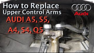 How to replace front upper control arms on AUDI A5 (G1), A4 (B8) and Q5 (G1) / DIY / ASMR