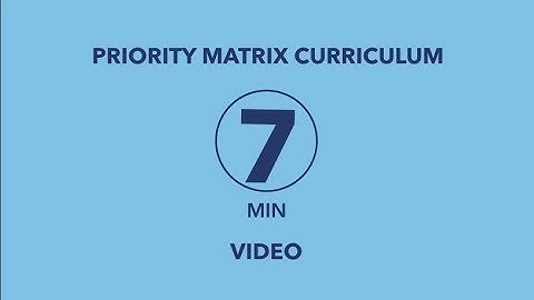 Priority Matrix Curriculum Video: Working With Time in Priority Matrix