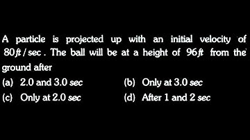 KM DTS 03 Q9 A particle is projected up with an initial velocity of 80 ft/sec. The ball will be at