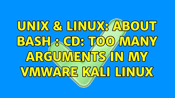 Unix & Linux: About bash : cd: too many arguments in my vmware kali linux