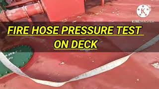 FIRE HOSE PRESSURE TEST ON BOARD