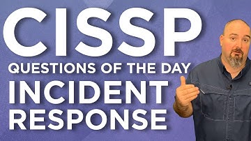 CISSP Practice Questions of the Day from IT Dojo - #89 - Incident Response