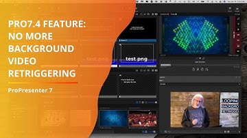 ProPropresenter 7.4 Feature: No more background retriggering