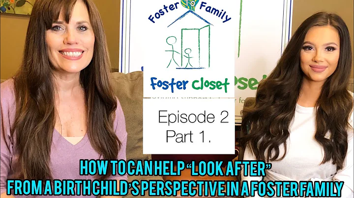 Foster Care -How to Support Foster Families from a BIRTH child's perspective