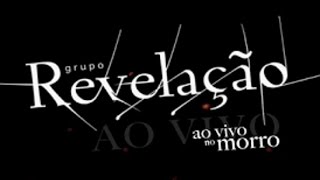 Grupo Revelação - Ao Vivo No Morro Completo - Parte 1° & 2°