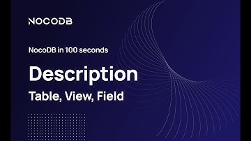 Add Descriptions to your Tables, Views, and Fields in NocoDB
