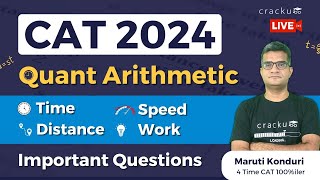 CAT 2024 Quant  Arithmetic  Time, Speed, Distance and Work | Important Quant Questions