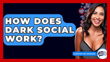 How Does Dark Social Work? - Everyday-Networking