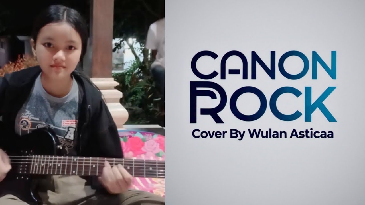 🔴 CANON ROCK Cover By Wulan Asticaa