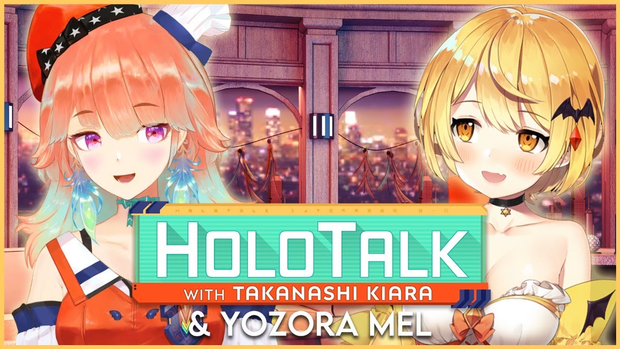 【#HOLOTALK】With our 6th guest: Yozora Mel #Kiaramel #キアラメル