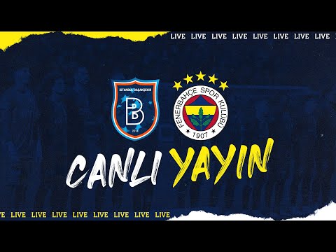 M. Başakşehir - Fenerbahçe / CANLI