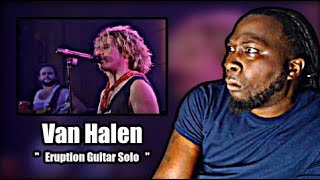 ARE YOU SERIOUS!.. WHO IS THIS MAN?! Van Halen Eruption Guitar Solo | REACTION