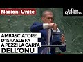 Ambasciatore disraele allonu fa a pezzi la carta delle nazioni unite in un tritacarte vergogna