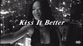Rihanna - Kiss It Better l Lyrics