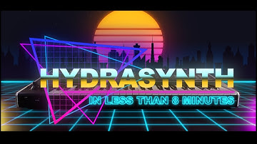 Hydrasynth in less than 8 minutes.
