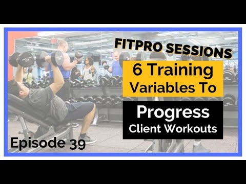 Episode 039: Six Training Variables To Progress Client Workouts