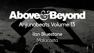 Video thumbnail of "ilan Bluestone - Malacosta (Anjunabeats Volume 13 Preview)"