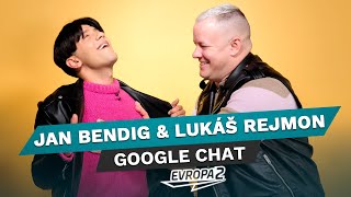 JAN BENDIG & LUKÁŠ REJMON - Má se vrátit Teddy k Ladušce? |GOOGLE CHAT|